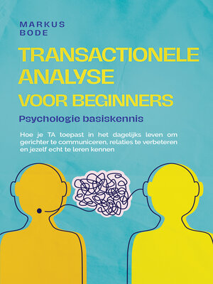 cover image of Transactionele analyse voor beginners – Psychologie basiskennis
